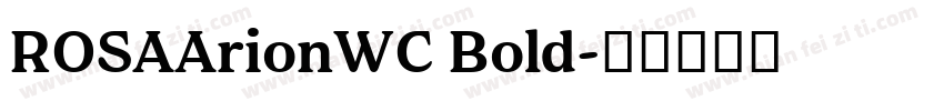 ROSAArionWC Bold字体转换
